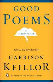 Learn how to write a poem about hard and share it! Good Poems For Hard Times 2005 Garrison Keillor
