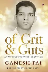 Amazon.com: of Grit & Guts : An Untold Story of Greatness eBook : Ganesh Pai:  Kindle Store