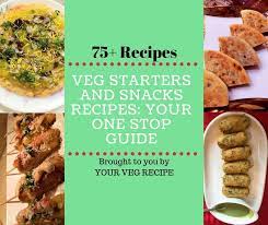 So i'm planning on a surprise murder mystery dinner party evening for my mums 60th birthday. 75 Veg Starters Snacks Recipes Your One Stop Guide