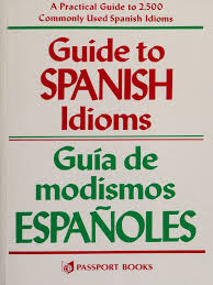 Adolfo torres portillo música producciones don cruz treviño presentan a su artista exclusivo vicente fernández en : Guide To Spanish Idioms A Practical Guide To 2500 Spanish Idiom Nodrm Pdf Grammatical Gender Idiom