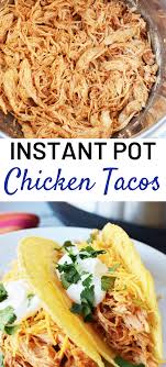 Instant Pot Chicken Taco Meat Chicken Taco Recipes Chicken Tacos Instant Pot Chicken