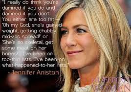 Jennifer Aniston Women In Hollywood Are Damned If You Do Damned If You Don T Jennifer Aniston Quotes Jennifer Jennifer Aniston