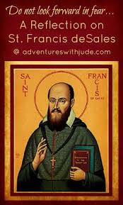 Quotations by saint francis de sales, swiss clergyman, born august 21, 1567. Pin On Ultimate Homeschool Board