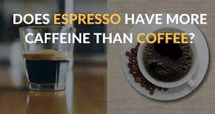 Every coffee bean is different. Does Espresso Have More Caffeine Than Coffee