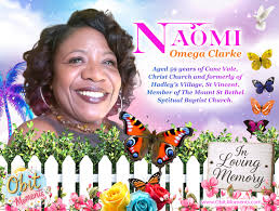 https://obitmoments.com/obituary/naomi-omega-clarke Aged 59 years of Cane  Vale, Christ Church and formerly of Hadley's Viilage, St Vincent. Member of  The Mount St Bethel Sptitual Baptist Church. *** #barbadosobituaries  #barbadosmemorials #barbados ...