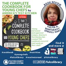 The complete cookbook for young chefs by america's test kitchen kids, $10.99 on amazon. Book Review The Complete Cookbook For Young Chefs By America S Test Kitchen Fulton County Library System