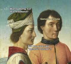 Generic Excuse Classic Art Memes Classical Art Memes Art Memes Historical Memes