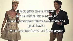 And we can d learn to love again. Pink Just Give Me A Reason Lyrics Youtube