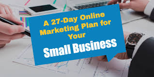 A 27 Day Online Marketing Plan For Your Small Business Business 2 Community