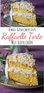 Omas Beste Raffaello Torte Mit Eierlikor Und Weisser Schokolade Rezept Coole Desserts Raffaello Torte Torten