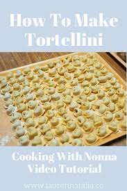 How To Make Tortellini Cooking With Nonna Episode 3 Lauren Natalia How To Make Tortellini Homemade Tortellini Tortellini