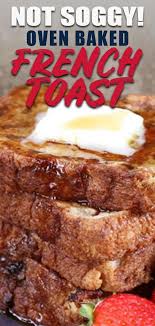 This Is The Best Oven Baked French Toast Recipe Ever This Easy And Delicious Breakfast Recipe Is Oven Baked French Toast French Toast Bake French Toast Recipe