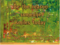 Like and share quotes and articles from our social accounts Quote Be The Reason Someone Smiles Today An Extra Smile A Cheerful Greeting A Kind Word Of Appreciation Or Encouragement Will Cost You Nothing And Yet Can Be A Great Gift