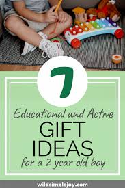 Birthday Gift For Son Turning 2 7 Educational And Active Gift Ideas For A 2 Year Old Boy My First Son Is Turning 2 In September I Ve Been Spending 2 Year Olds Good Parenting Quotes Old Boys