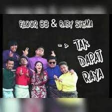 Feel free to drop us comment if you have any. Tak Dapat Raya Song Lyrics And Music By Floor 88 Feat Baby Shima Arranged By M4nj3sw33t On Smule Social Singing App