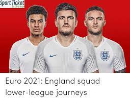 Where is euro 2021 taking place? Euro 2021 England Squad Lower League Journeys England Meme On Me Me