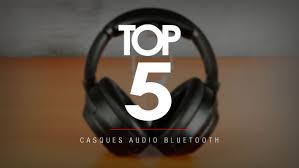 Remise permanente de 5% pour les adhérents. Top 5 Les Meilleurs Casques Audio Bluetooth