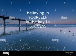 Inspirational quotes - Believing in yourself is the key to success Stock Photo - Alamy