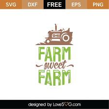 Download Free Farm Sweet Farm Svg Cut File Lovesvg Com