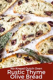 Dutch Oven No Knead Rustic Thyme Olive Bread Three Olives Branch Olive Bread Homemade Bread Recipes Easy Dutch Oven Bread