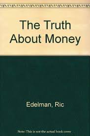 It was produced by 3 roads communications. 9780878406159 The Truth About Money Because Money Doesn T Come With Instructions Abebooks Edelman Ric 0878406158