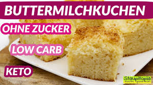 Jetzt ausprobieren mit ♥ chefkoch.de ♥. Unglaublich Saftiger Buttermilchkuchen Ohne Zucker Und Ohne Mehl I Low Carb Kuchen Rezept Youtube