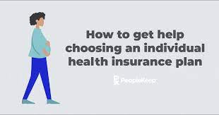 How To Get Help Choosing An Individual Health Insurance Plan