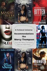 The mercy thompson series began in 2006 with the novel moon called. If You Like Mercy Thompson By Patricia Briggs Then You Might Enjoy A Fictional Universe