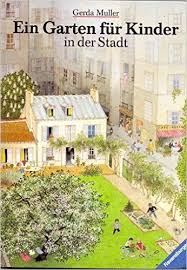 Manage your amazon.com store card or amazon prime store card account. Ein Garten Fur Kinder In Der Stadt Amazon De Gerda Muller Bucher Garden Mum Big Garden Perfect Garden