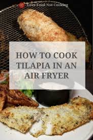 Air Fryer Tilapia Recipe Air Fryer Recipes Healthy Air Fryer Tilapia Recipe Recipes