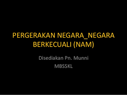 Terkait dengan pembagian negara tersebut, dana moneter internasional atau the international monetary fund (imf) membuat daftar. Pergerakan Negara Negara Berkecuali Nam