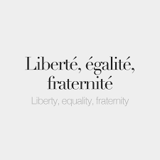 Maybe you would like to learn more about one of these? Liberte Egalite Fraternite National Motto Of France Liberty Equality Fraternity Li BÉ›Ê Te E É¡a Li Te FÊa TÉ›Ê N French Quotes French Words French Phrases