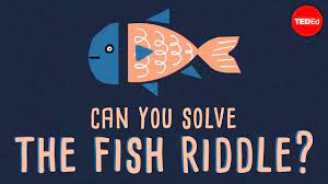 What do viruses, faberge eggs and lasers all have in common? Can You Solve The Fish Riddle Steve Wyborney Ted Ed