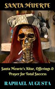 Santa muerte is known to give quick response when called upon. Santa Meurte Santa Meurte S Altar Offerings Prayer For Total Success Kindle Edition By Augusta Raphael Religion Spirituality Kindle Ebooks Amazon Com