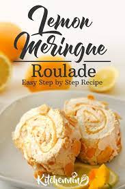 Lemon Meringue Roulade Easy Step By Step Dessert Recipe In 2020 Recipes Roulade Recipe Roulade
