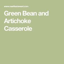 Green Bean And Artichoke Casserole Recipe Recipe Green Beans Crawfish Cooking Green Beans