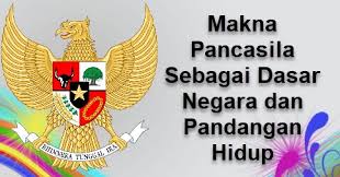Sebagai dasar negara republik indonesia, pancasila mempunyai. Makna Pancasila Sebagai Dasar Negara Dan Pandangan Hidup