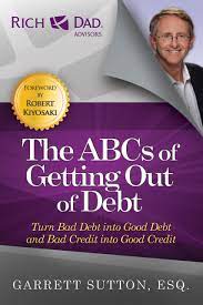 We did not find results for: The Abcs Of Getting Out Of Debt Turn Bad Debt Into Good Debt And Bad Credit Into Good Credit Rich Dad S Advisors Paperback Sutton Garrett 0086659200008 Amazon Com Books