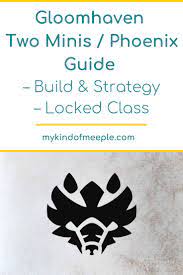 My friends and i try to buy from the top 100 list on . Gloomhaven Two Minis Phoenix Guide Build Strategy Locked Class In 2021 Strategies Mini Guide