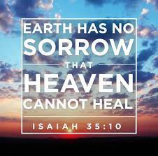 تويتر Gwen على تويتر Earth Has No Sorrow That Heaven Cannot Heal Isaiah 35 10 Https T Co Cnokoczikz