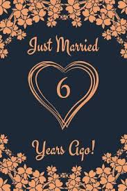 Surprise him for your 6th anniversary with one of our suggestions. 6th Anniversary Journal Lined Journal Notebook 6th Anniversary Gifts For Her And Him Funny 1 Year Wedding Anniversary Celebration Gift Just Married 6 Years Ago By Not A Book