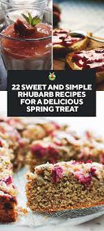 22 Sweet Simple Rhubarb Dessert Recipes For A Delicious Treat Rhubarb Recipes Rhubarb Desserts Rhubarb Desserts Recipes