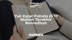 Awal bulan ramadhan adalah rahmat, pertengahannya adalah ampunan, sedangkan akhirnya adalah terbebas dari neraka. 10 hari terakhir bulan ramadhan amatlah disukai oleh nabi muhammad saw. 7 Amalan 10 Malam Terakhir Di Bulan Ramadhan Kamu Harus Tahu