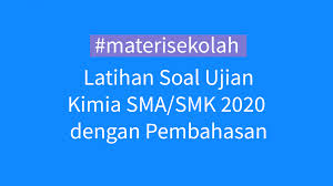 Bagi kamu yang berencana untuk masuk sekolah favorit inilah contoh soal tes. Latihan Soal Unbk Usp Kimia Sma 2021 Dengan Pembahasan Sainsologi