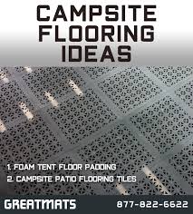 Tent Floor Mat And Campsite Flooring Options And Ideas Tent Camping Flooring Patio Flooring
