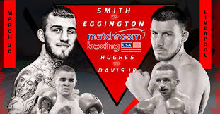 He held the british and commonwealth welterweight titles from 2015 to 2016, and the european welterweight title in 2017. Liam Smith Vs Sam Eggington Prediction Boxing Picks Odds For 03 30