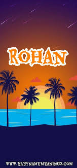Rohan Name Meaning Names With Meaning Gaelic Baby Names Hipster Baby Names