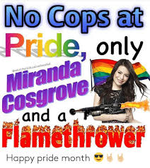 26 reasons miranda cosgrove is the queen of tumblr. No Cops At Pride Only Ewhatthekidscallexhausted Miranda Cosgrove And A Flamethrower Happy Pride Month Miranda Cosgrove Meme On Me Me