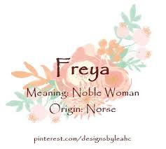 Baby Girl Name Freya Meaning Noble Woman Origin Norse Baby Girl Names Baby Names Baby Name Generator