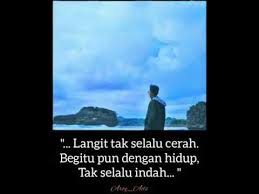 G c tak selalu (woo oow) d g c yang berkilau itu indah (woo oow) d g c tlah terbukti di dirimu (woo oow) d g c d pergi dan sakitiku (woo ooo ooo oooo). Langit Tak Slalu Cerah Begitu Pun Dngan Hdup Tak Slalu Indah Youtube